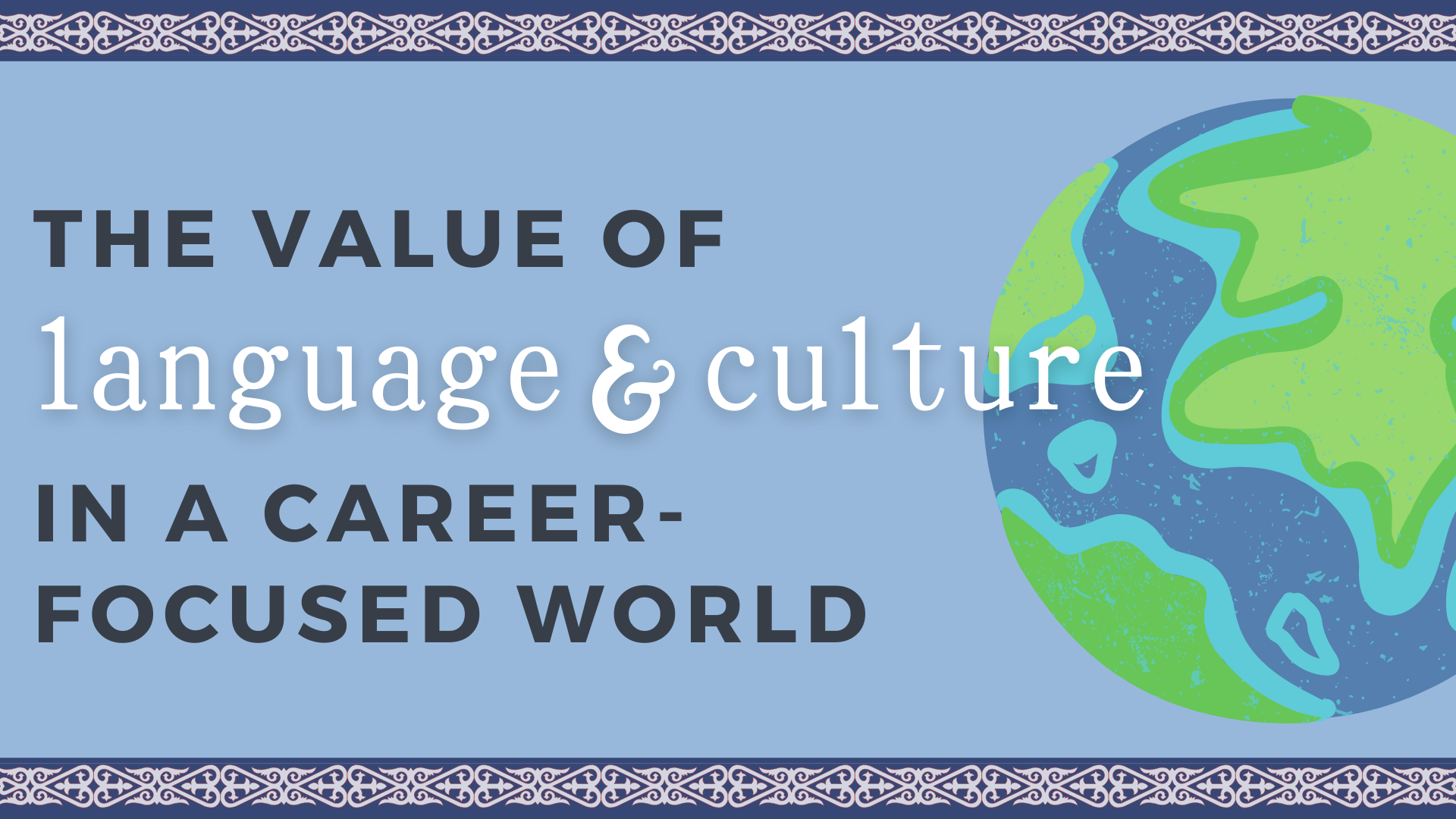 The Value of Language and Culture in a Career-Focused World